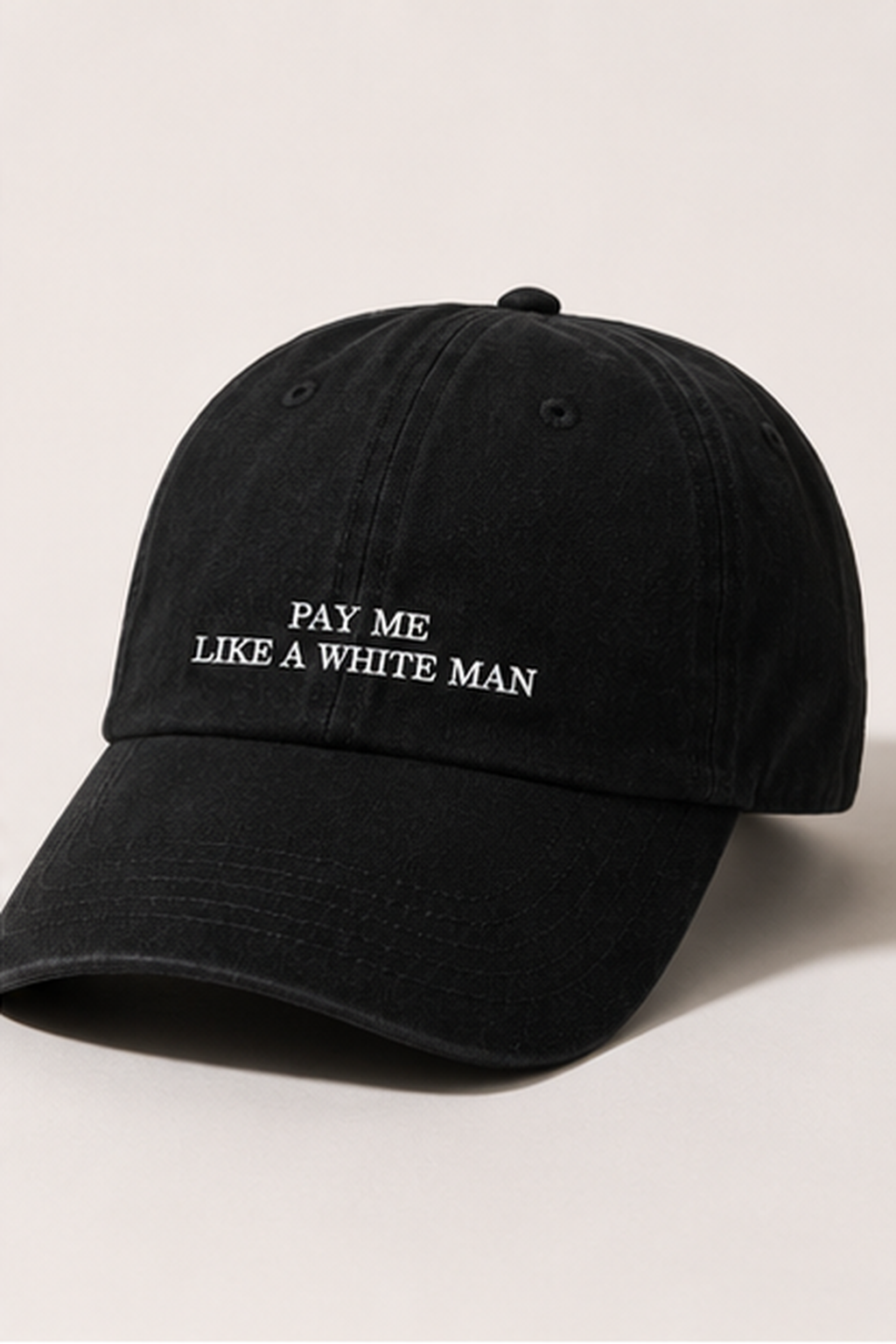 Pay Me Like a White Man Embroidered Dad Hat