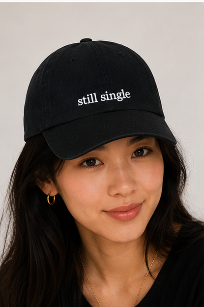 Still Single Embroidered Dad Hat