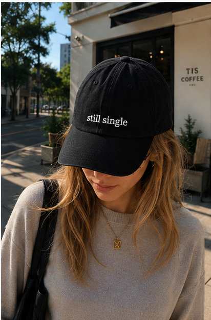 Still Single Embroidered Dad Hat